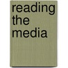 Reading The Media by Renee R. Hobbs