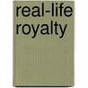 Real-Life Royalty by Starshine Roshell