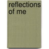 Reflections of Me door Janie E.