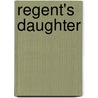 Regent's Daughter by Fils Alexandre Dumas