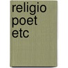 Religio Poet  Etc door Coventry Kersey Dighton Patmore