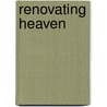 Renovating Heaven door Andreas Schroeder
