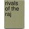 Rivals Of The Raj door Peter Abbott