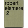 Robert Elsmere  2 door Mrs. Humphry Ward
