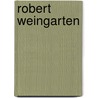 Robert Weingarten by Robert A. Sobieszek