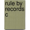 Rule By Records C door Richard Saumerez-Smith