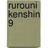 Rurouni Kenshin 9 by Nobushiro Watsuki