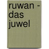 Ruwan - das Juwel door Marie-Ines Suter-Widmer