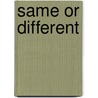 Same Or Different by Barbara Gregorvich