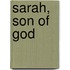 Sarah, Son Of God
