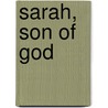 Sarah, Son Of God door Justine Saracen