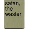 Satan, The Waster by Vernon Lee