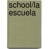 School/La Escuela door Mary Berendes