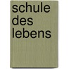 Schule des Lebens door Sue Monk Kidd