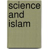 Science And Islam door Ziauddin Sardar