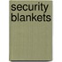 Security Blankets