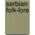 Serbian Folk-Lore