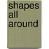 Shapes All Around