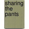 Sharing The Pants by Jacquelyn Hers Slotkin