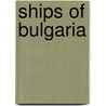 Ships of Bulgaria by Not Available