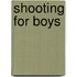 Shooting For Boys