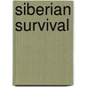Siberian Survival door Gail Osherenko