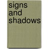 Signs and Shadows by Francis J. Moloney