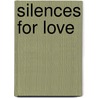 Silences For Love by David Cope
