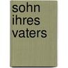 Sohn ihres Vaters door Tahar Ben Jelloun