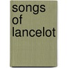 Songs of Lancelot door Ralph Edward Terry Jr.