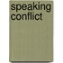 Speaking Conflict