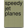 Speedy Jet Planes door Frances Ridley
