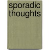 Sporadic Thoughts by John L. Pendleton