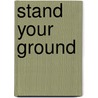 Stand Your Ground door Nellie Odhuno-Shani