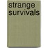 Strange Survivals