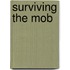 Surviving The Mob