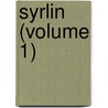 Syrlin (Volume 1) by Ouida
