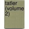 Tatler (Volume 2) by Joseph Addison