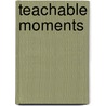 Teachable Moments door Peter Woods