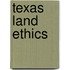 Texas Land Ethics