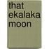 That Ekalaka Moon