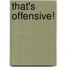 That's Offensive! door Stefan Collini