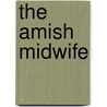 The Amish Midwife door Mindy Starns Clark