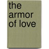 The Armor Of Love door Elaine Boone
