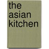 The Asian Kitchen by L. Tettoni