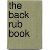 The Back Rub Book door Anne Kent Rush