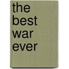 The Best War Ever door Michael C. Adams