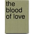 The Blood Of Love