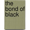 The Bond Of Black door William Le Queux