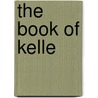 The Book Of Kelle door Lochlainn Seabrook